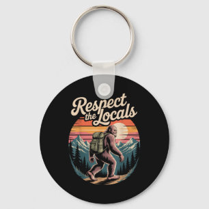 Respect The Locals Bigfoot Hiking Nature Adventure Key Ring