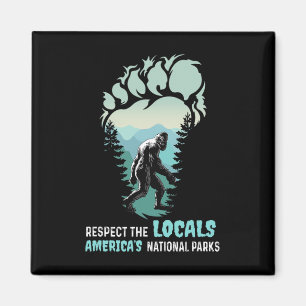 Respect The Locals Bigfoot Sasquatch America's Nat Magnet