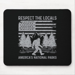 Respect The Locals Bigfoot Shirt National Park Big Mouse Pad