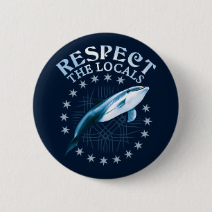 Respect The Locals - Dolphin Lover Quote 6 Cm Round Badge
