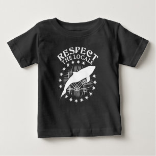 Respect The Locals - Dolphin Lover Quote Baby T-Shirt