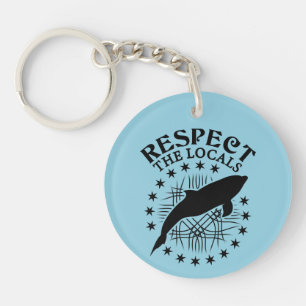 Respect The Locals - Dolphin Lover Quote Key Ring