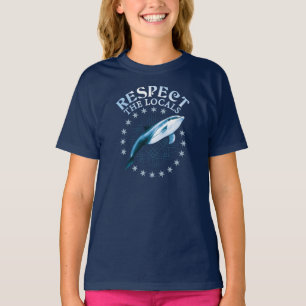 Respect The Locals - Dolphin Lover Quote T-Shirt