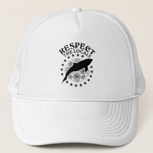Respect The Locals - Dolphin Lover Quote Trucker Hat