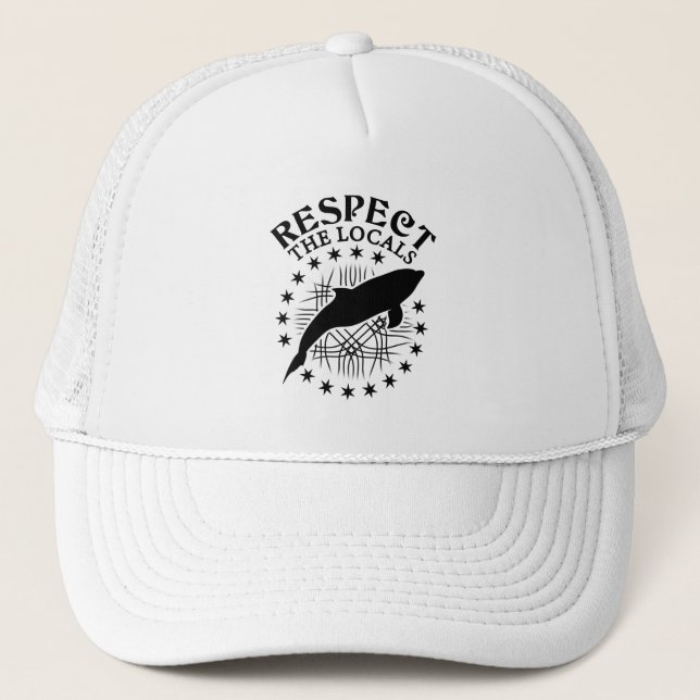 Respect The Locals - Dolphin Lover Quote Trucker Hat (Front)