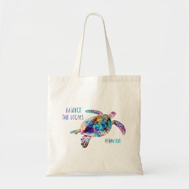 Respect the Locals Sea Turtle Tie Dye Beach Quote Tote Bag (Front)