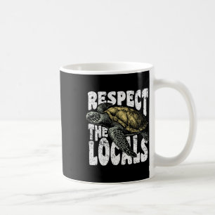 Respect The Locals Sea Turtles Earth Day Conservat Coffee Mug