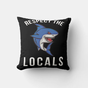 Respect The Locals Shark Lover Cushion
