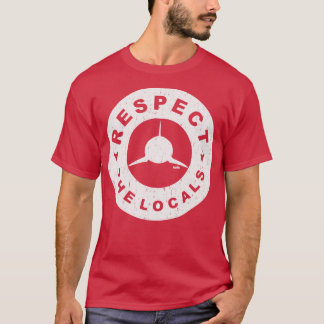 Respect The Locals T-Shirt