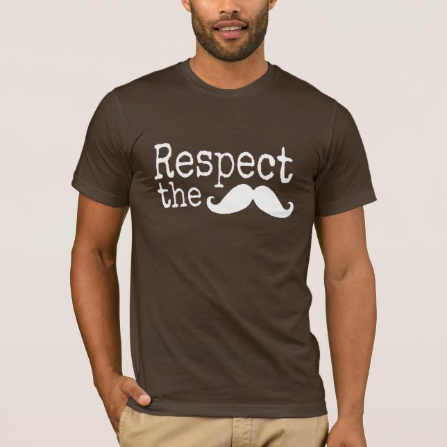 Respect the moustache dark t shirts (Front)