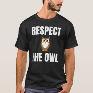 Respect The Owl T-Shirt