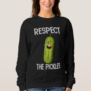 Respect The Pickles  Dill Cucumber Vegan Food Sweatshirt