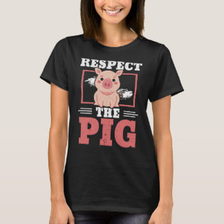 Respect The Pig Farm Animal Piggy Farmer Pig   1 T-Shirt