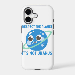 RESPECT THE PLANET, IT'S NOT URANUS funny