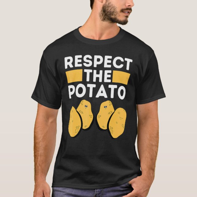 RESPECT THE POTATO Is Potato Internet Meme Potato T-Shirt (Front)