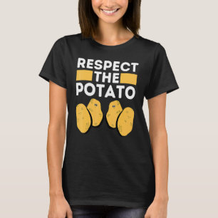 RESPECT THE POTATO Is Potato Internet Meme Potato T-Shirt