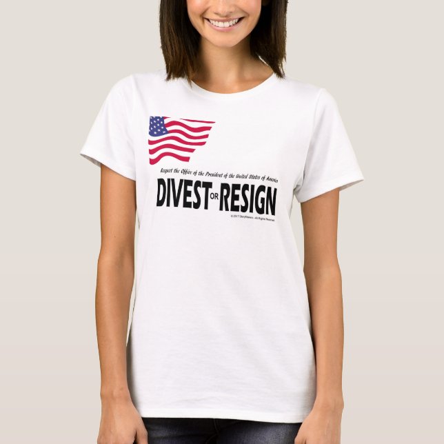 Respect the Presidency ... Divest or Resign T-Shirt (Front)