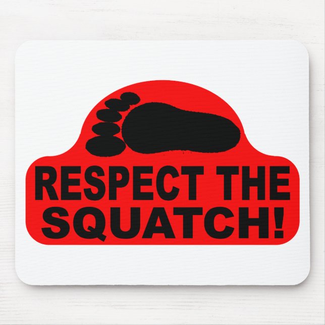 RESPECT THE SQUATCH!  Look like a PRO with Bobo's Mouse Pad (Front)