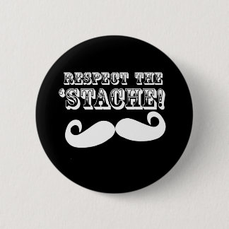 Respect the 'Stache 6 Cm Round Badge