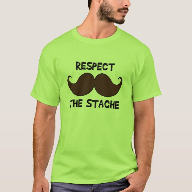 Respect the Stache Moustache Moustache T-Shirt (Front)