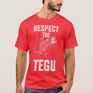 Respect The Tegu Reptile Lover Tegu Lizard Pet Cre T-Shirt