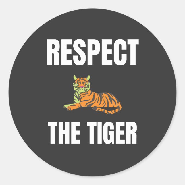 Respect The Tiger Classic Round Sticker (Front)