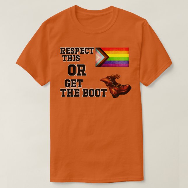 Respect This Or Get The Boot Funny Pride Flag T-Shirt (Design Front)