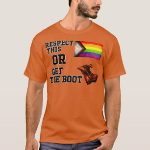 Respect This Or Get The Boot Funny Pride Flag T-Shirt