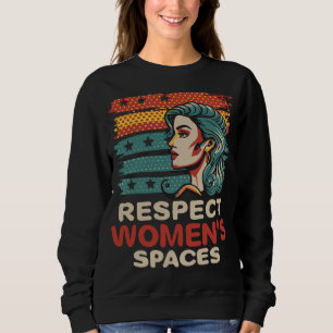 Respect Women's Spaces Retro Woman USA Sweatshirt