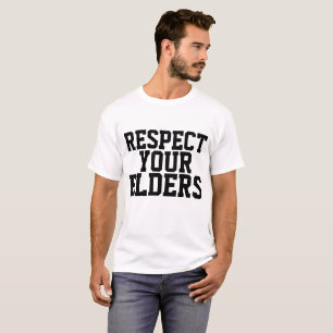 RESPECT YOUR ELDERS, BIRTHDAY T-shirts