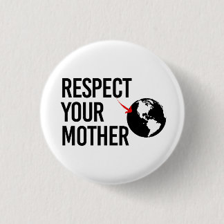 Respect Your Mother 3 Cm Round Badge
