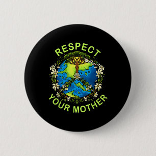 Respect Your Mother Earth Day Nature Goddess Flowe 6 Cm Round Badge