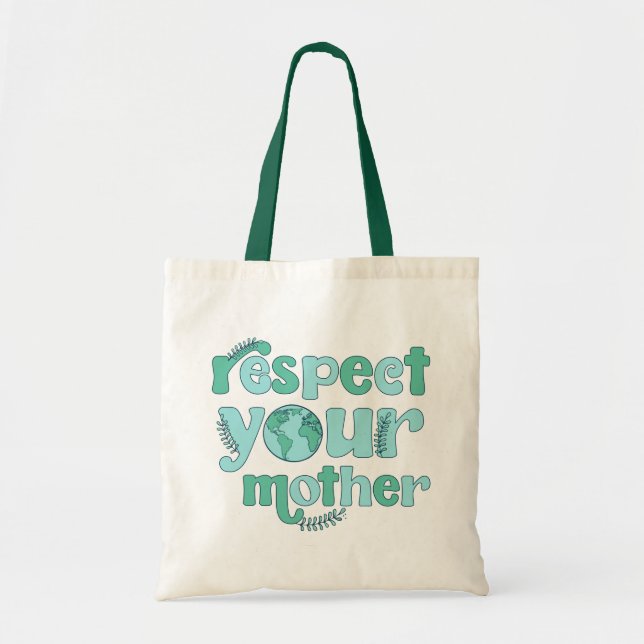 Respect Your Mother Earth Day Tote Bag (Front)