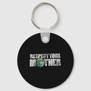 Respect Your Mother Shirt Earth Day Vintage Earthy Key Ring