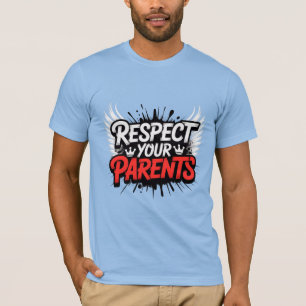 Respect Your Parents — Men’s Inspirational T-Shirt