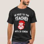 Respect Your Teacher Santa Claus Christmas Holiday T-Shirt<br><div class="desc">Respect Your Teacher Santa Claus Christmas Holiday Humor</div>