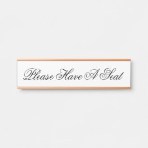 Respectable and Classy "Please Have A Seat" Door Sign