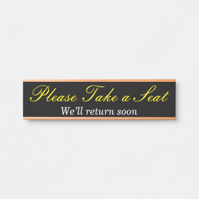 Respectable, Elegant "Please Take a Seat" Door Sign (Front)