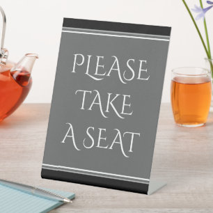 Respectable & Elegant "PLEASE TAKE A SEAT" Pedestal Sign