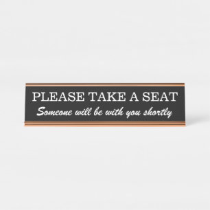Respectable "PLEASE TAKE A SEAT" Desk Name Plate