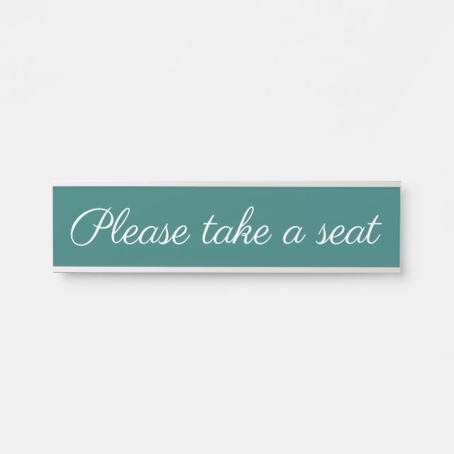 Respectable "Please take a seat" Door Sign (Front)