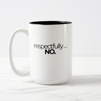 Respectfully No Funny Statement Mug