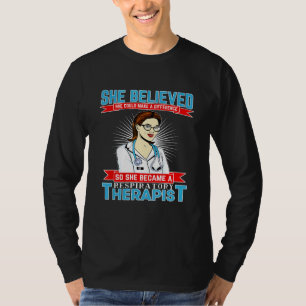 Respiratory Therapist And Believes She Could Make T-Shirt