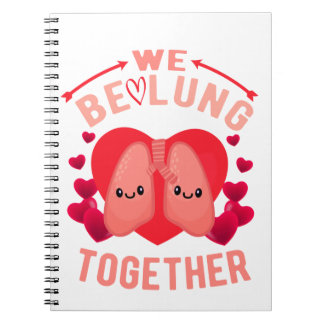 Respiratory Therapist Couple We be-lung together Notebook