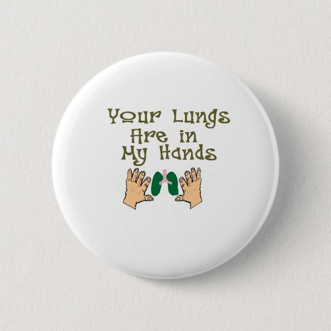 Respiratory Therapist Gifts "Lungs in my hands" 6 Cm Round Badge (Front)