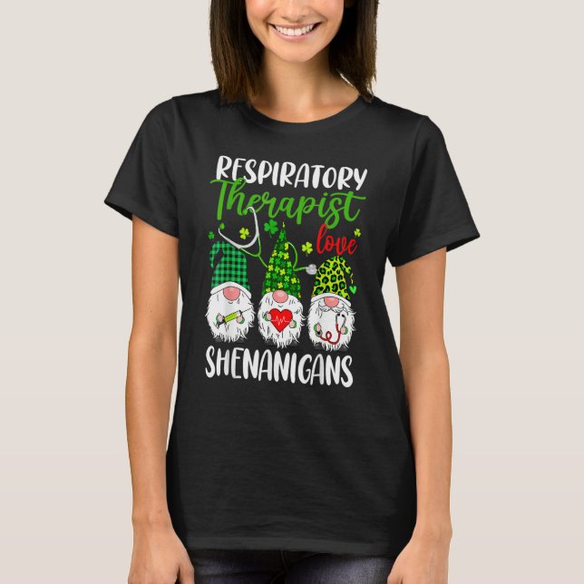 Respiratory Therapist Love Shenanigans Gnome St Pa T-Shirt (Front)