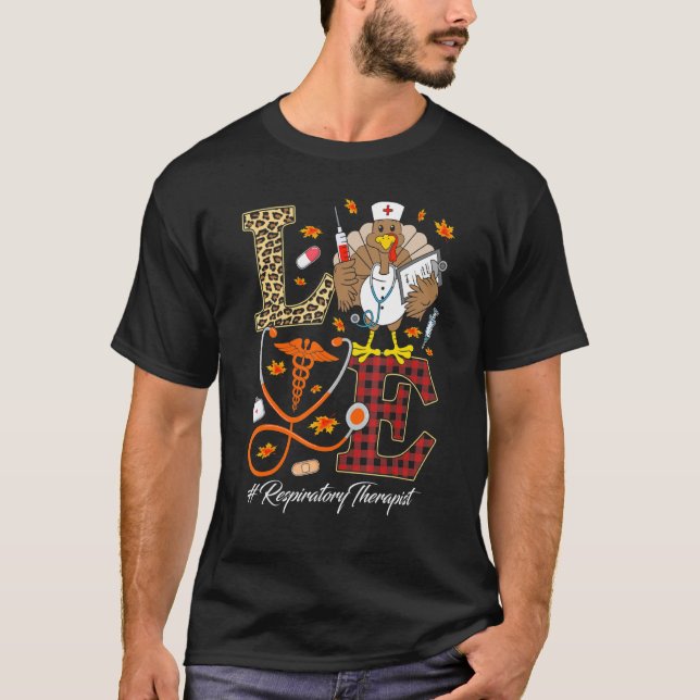 Respiratory Therapist Love Thanksgiving Turkey Cos T-Shirt (Front)