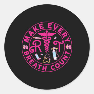 Respiratory Therapist Make Every Breath Count Rt N Classic Round Sticker