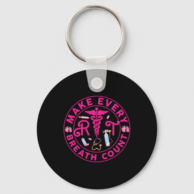 Respiratory Therapist Make Every Breath Count Rt N Key Ring (Front)