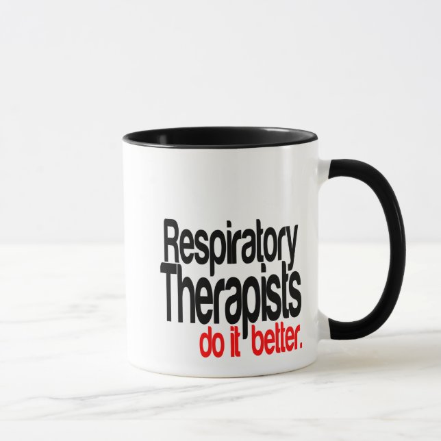 Respiratory Therapists Do It Better Joke Mug (Right)